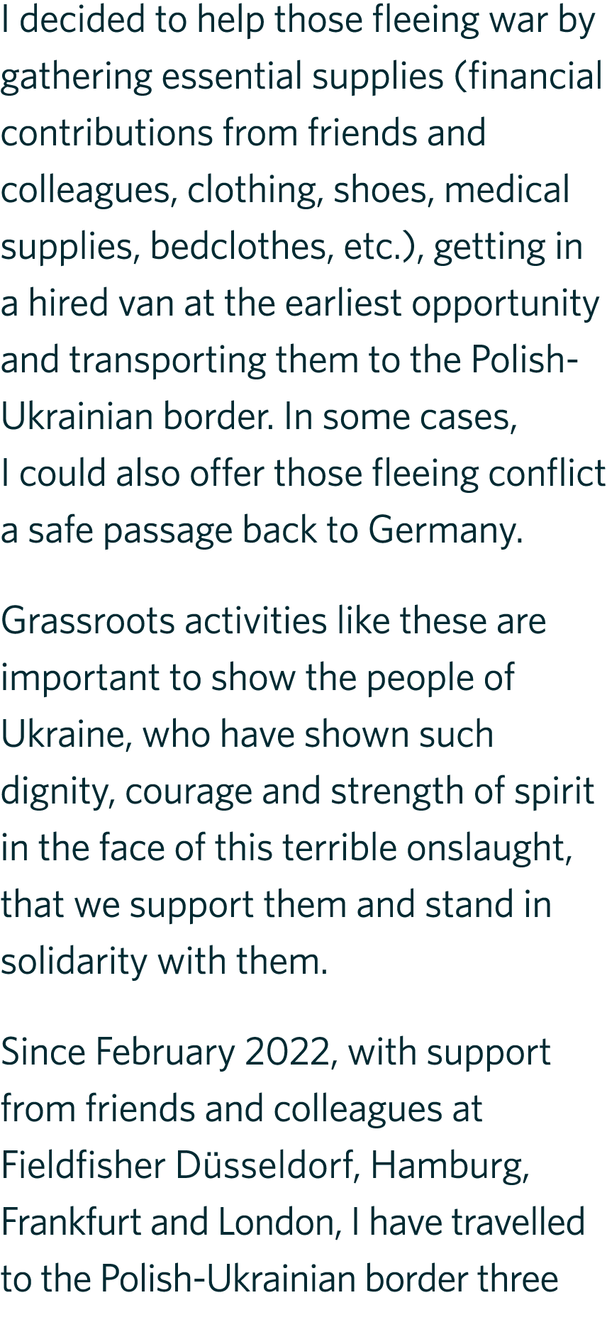 I decided to help those fleeing war by gathering essential supplies (financial contributions from friends and colleag...