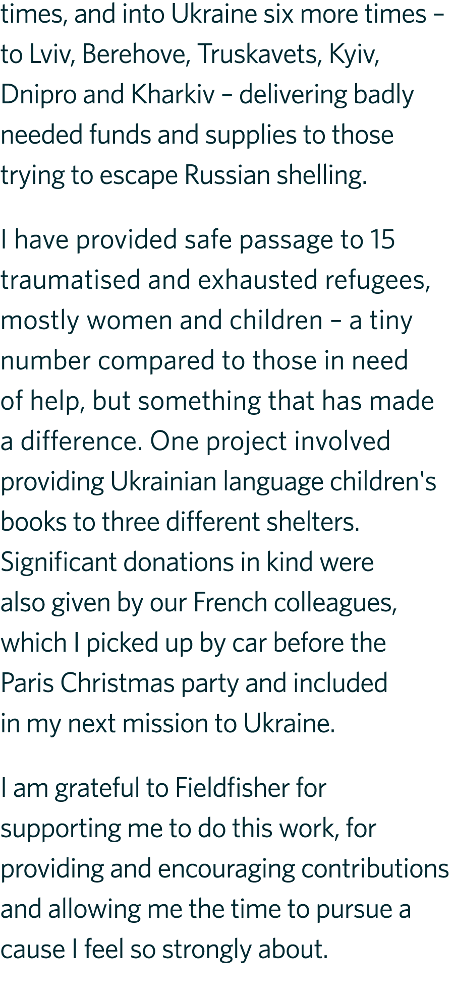 times, and into Ukraine six more times – to Lviv, Berehove, Truskavets, Kyiv, Dnipro and Kharkiv – delivering badly n...