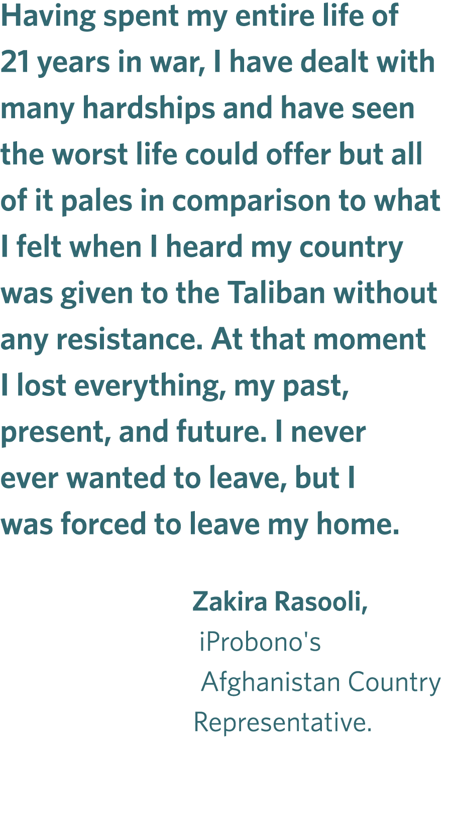 Having spent my entire life of 21 years in war, I have dealt with many hardships and have seen the worst life could o...