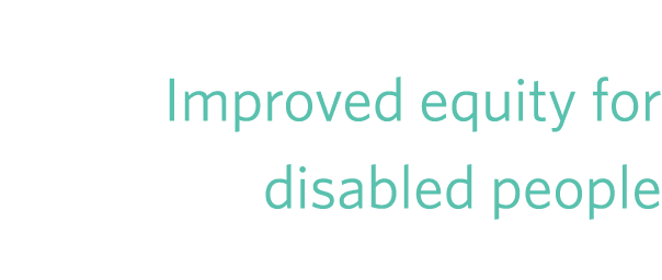 Improved equity for disabled people