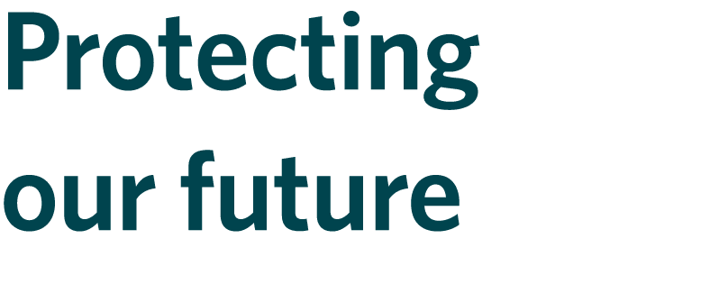 Protecting our future 
