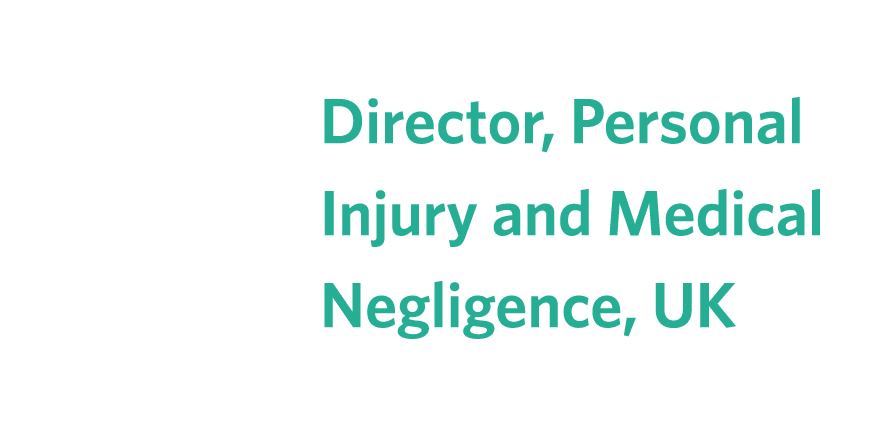 Caron Heyes Director, Personal Injury and Medical Negligence, UK 