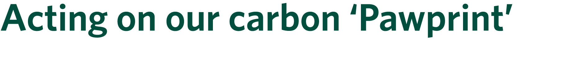 Acting on our carbon ‘Pawprint’