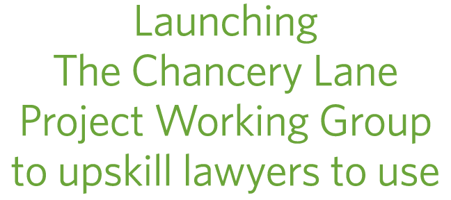 Launching The Chancery Lane Project Working Group to upskill lawyers to use